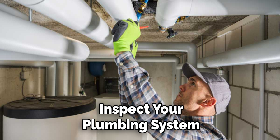 Inspect Your
Plumbing System