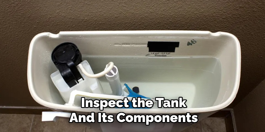 Inspect the Tank
And Its Components