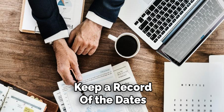 Keep a Record
Of the Dates