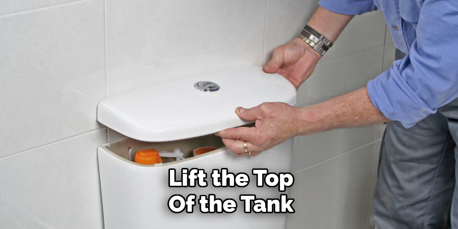 Lift the Top
Of the Tank