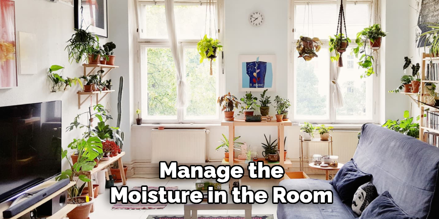 Manage the
Moisture in the Room