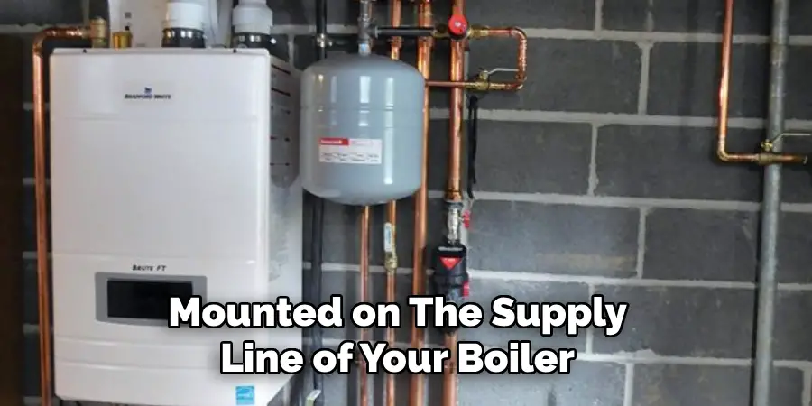 Mounted on the Supply Line of Your Boiler 