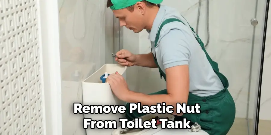 Remove Plastic Nut From Toilet Tank