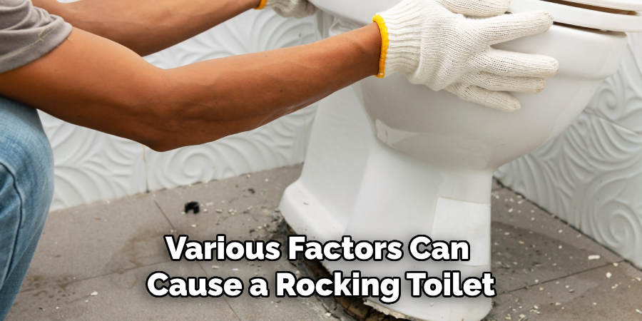 Various Factors Can Cause a Rocking Toilet