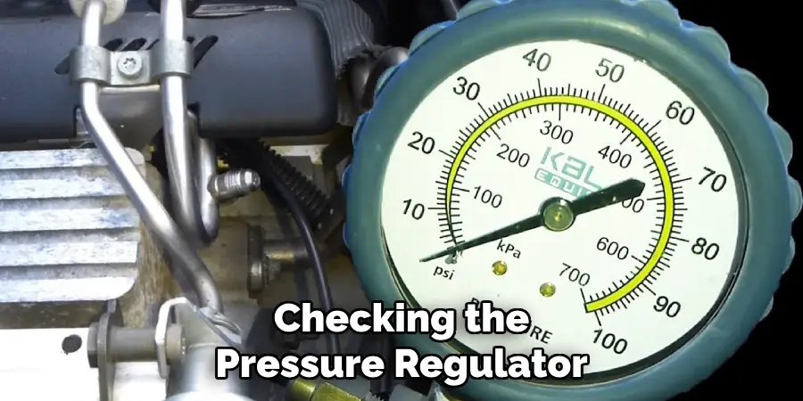 Check the Pressure Regulator