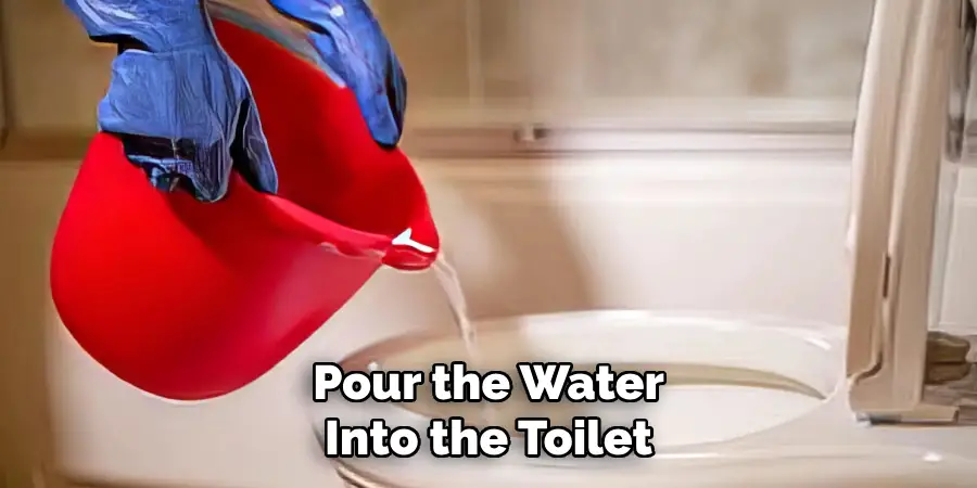 Pour the Water Into the Toilet