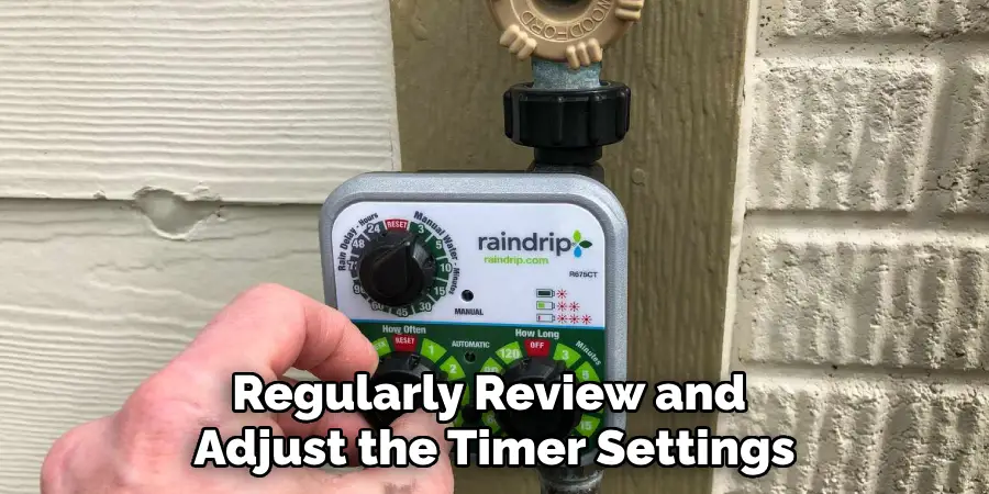 Regularly Review and Adjust the Timer Settings