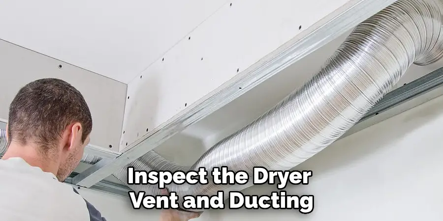 Inspect the Dryer Vent and Ducting