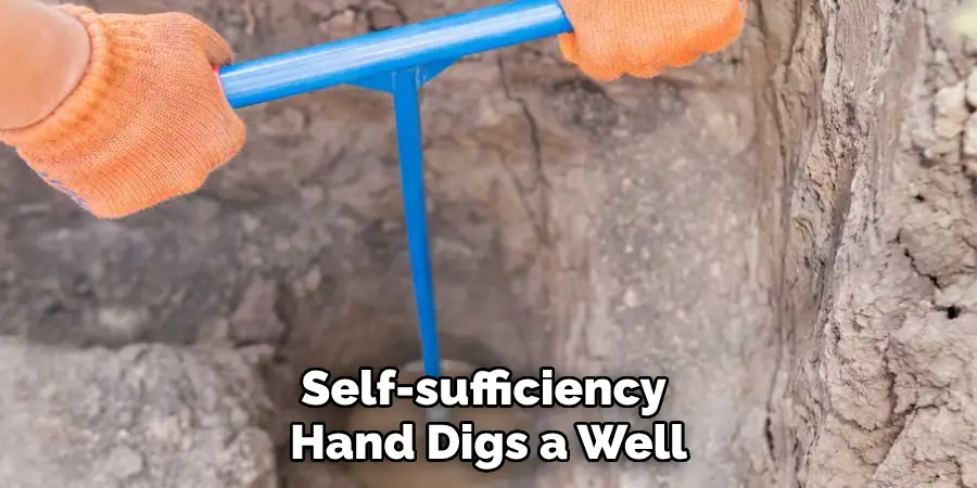 Self-sufficiency Hand Digs a Well