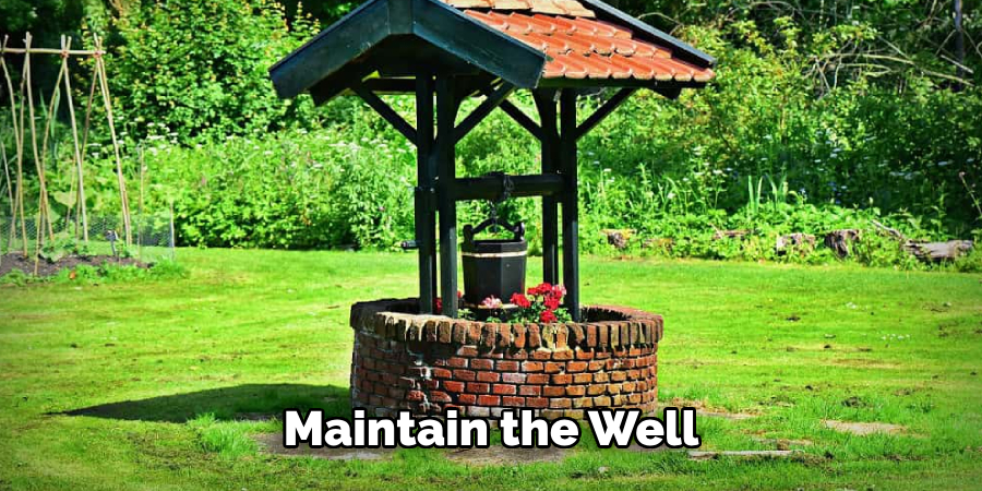 Maintain the Well