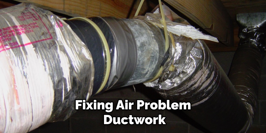 Fixing Problem Ductwork