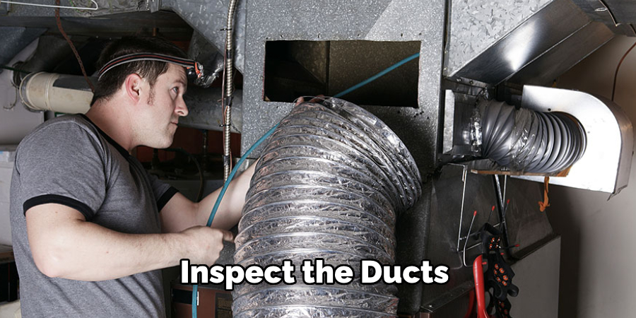 Inspect the Ducts 