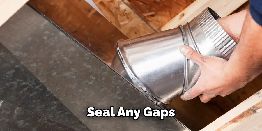 Seal Any Gaps