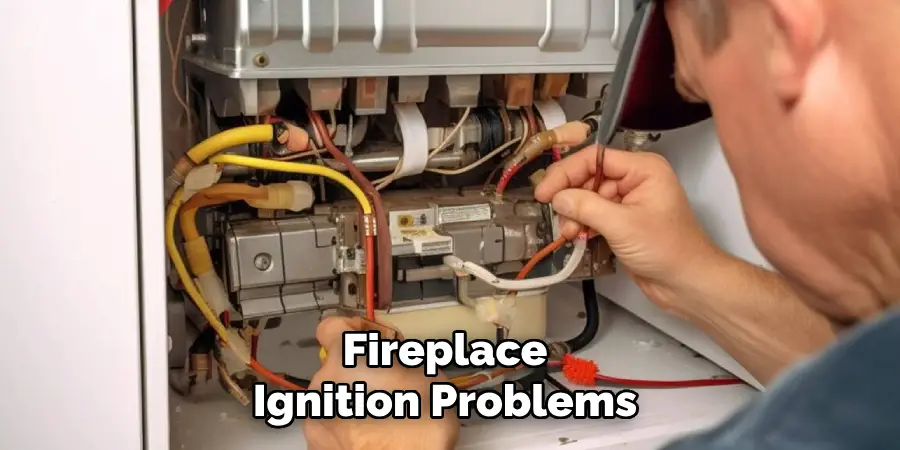 Fireplace Ignition Problems 