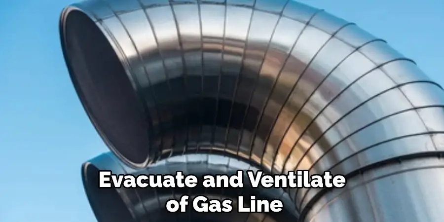 Evacuate and Ventilate of Gas Line