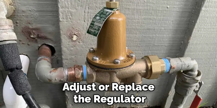 Adjust or Replace the Regulator