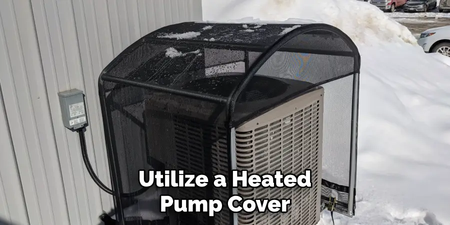 Utilize a Heated Pump Cover