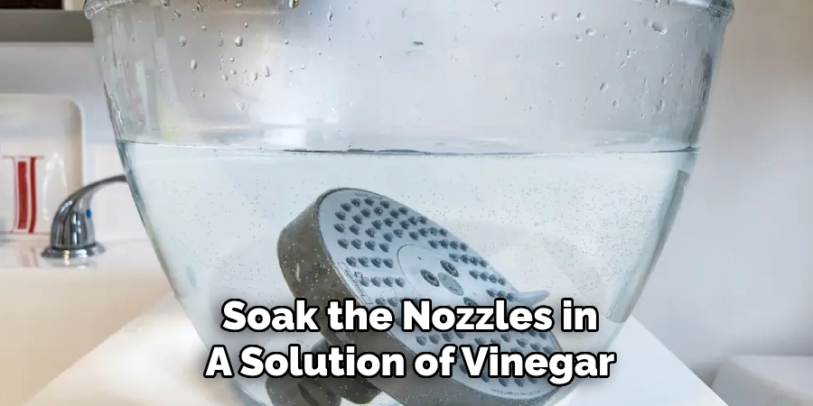 Soak the Nozzles in
A Solution of Vinegar