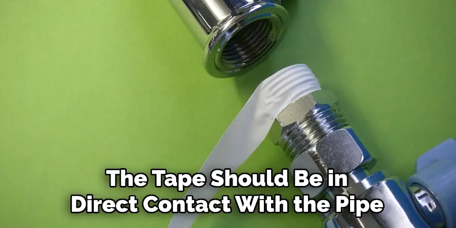 The Tape Should Be in
Direct Contact With the Pipe