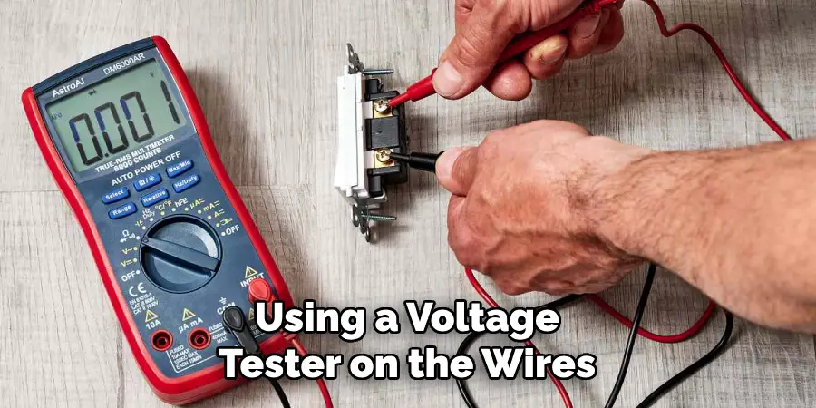 Using a Voltage
Tester on the Wires