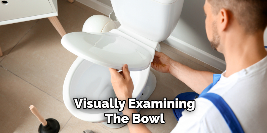 Visually Examining
The Bowl