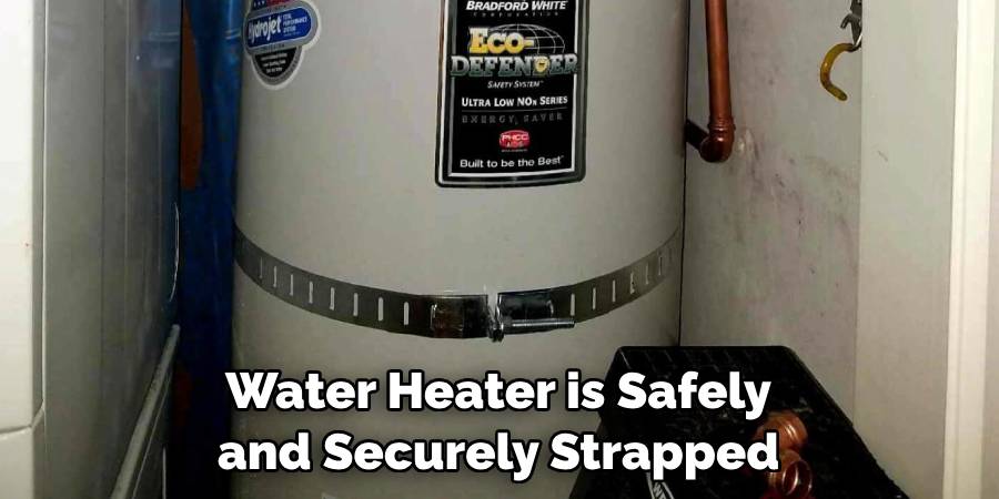 Water Heater is Safely and Securely Strapped