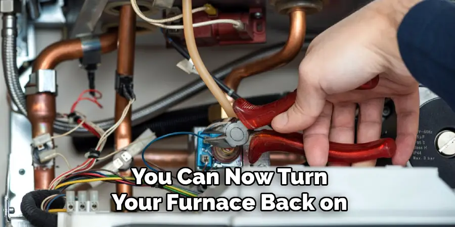 You Can Now Turn
Your Furnace Back on