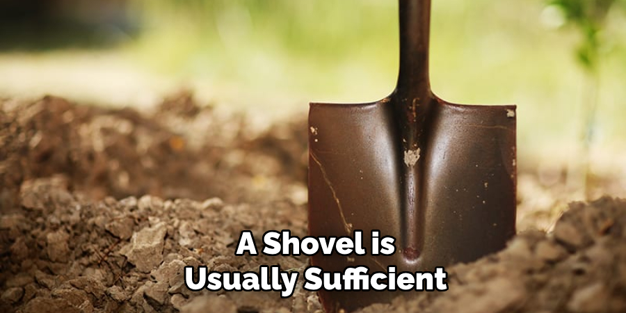 A Shovel is
Usually Sufficient