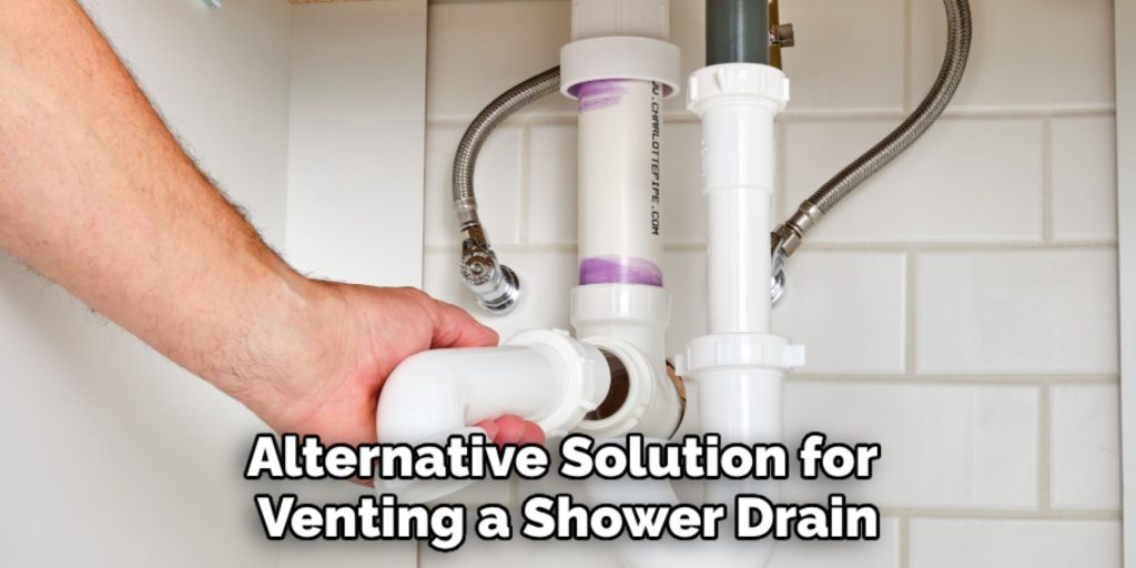 Alternative Solution for 
Venting a Shower Drain