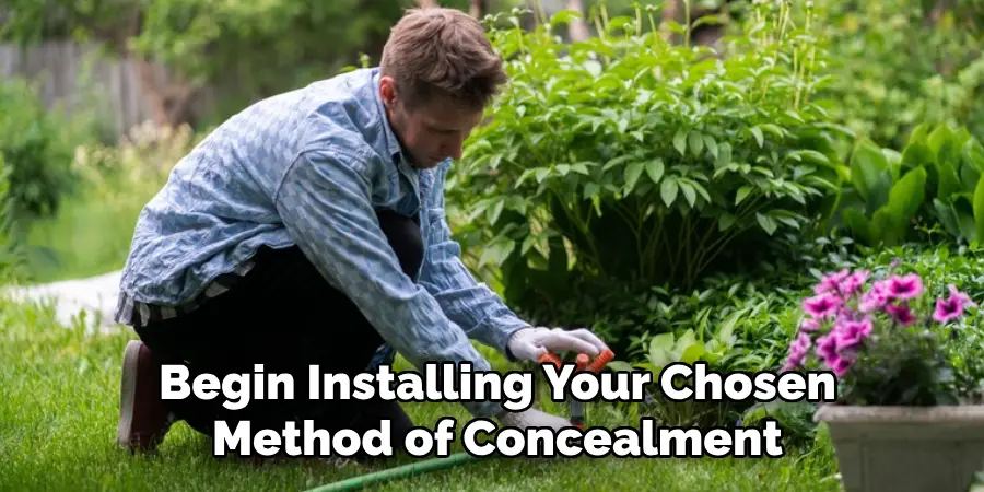 Begin Installing Your Chosen
Method of Concealment