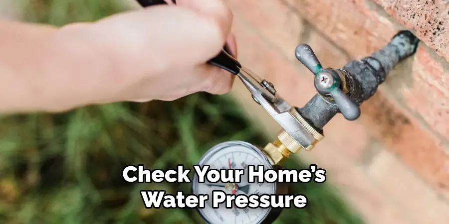 Check Your Home’s
Water Pressure