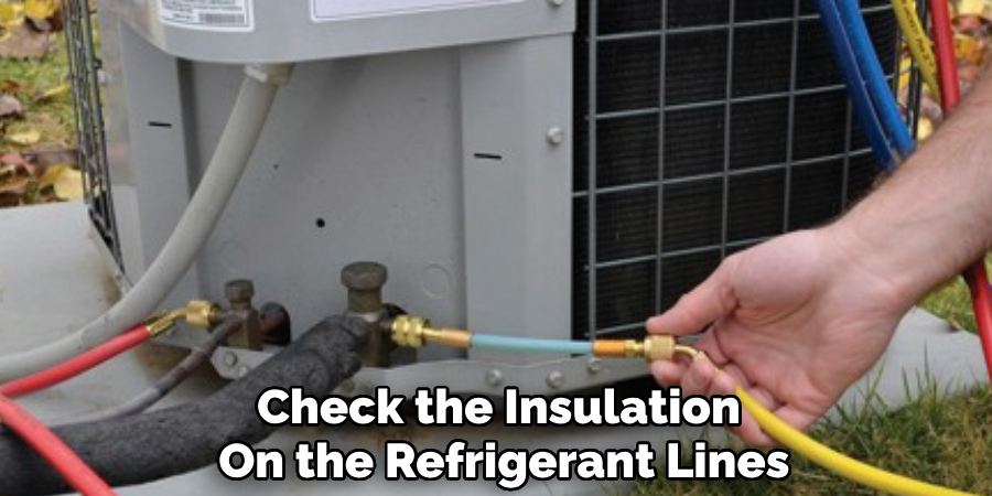 Check the Insulation 
On the Refrigerant Lines