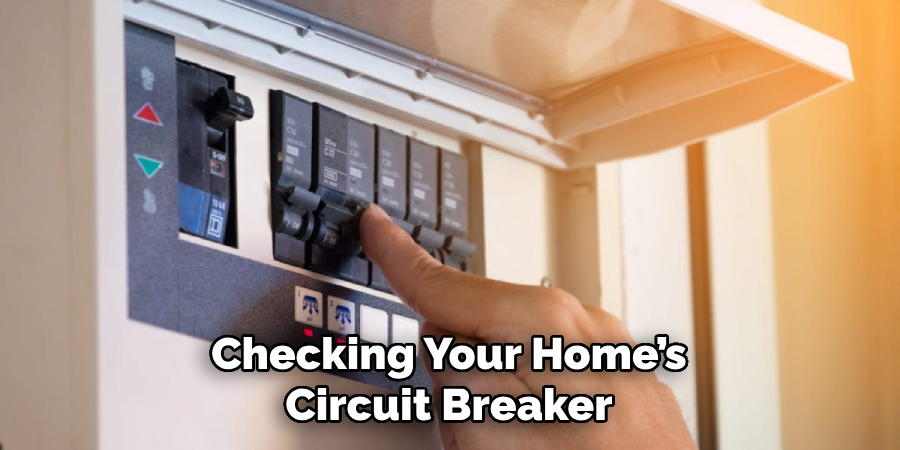 Checking Your Home’s
Circuit Breaker