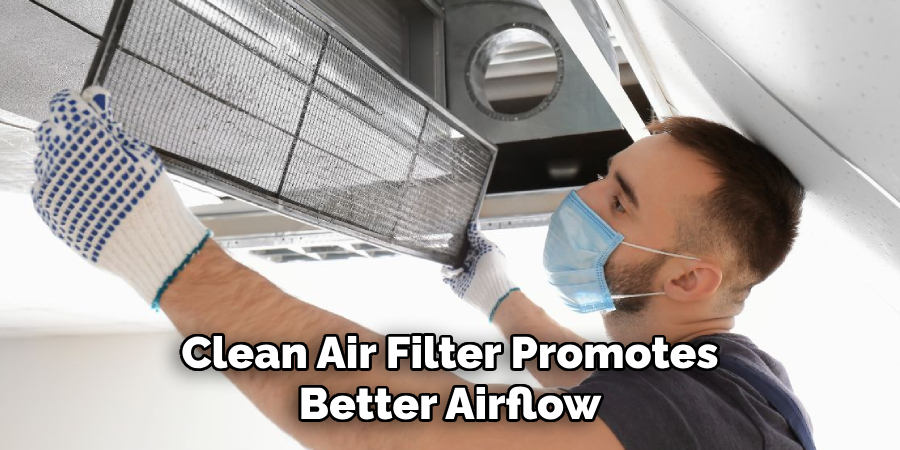 Clean Air Filter Promotes
Better Airflow