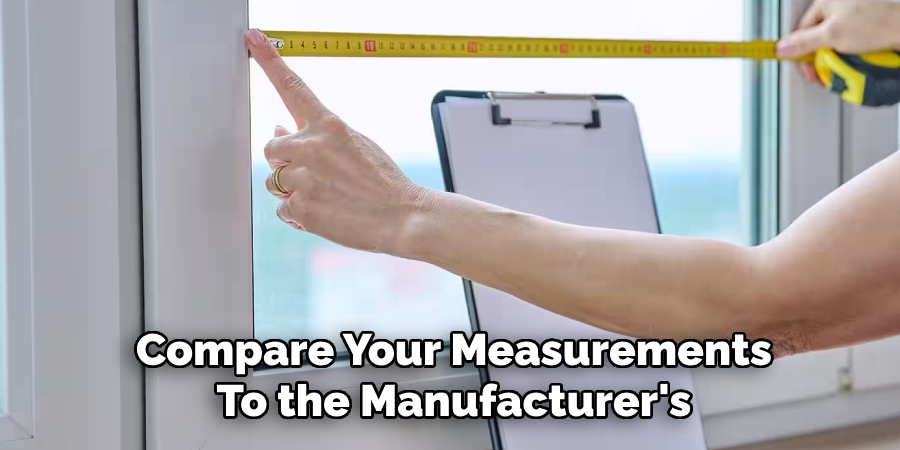 Compare Your Measurements
To the Manufacturer's