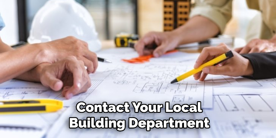 Contact Your Local
Building Department