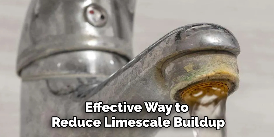 Effective Way to 
Reduce Limescale Buildup