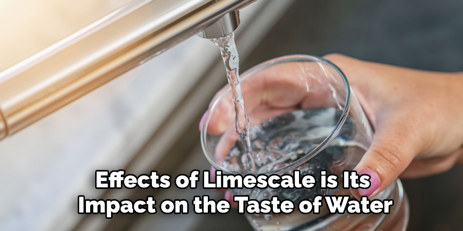 Effects of Limescale is Its 
Impact on the Taste of Water