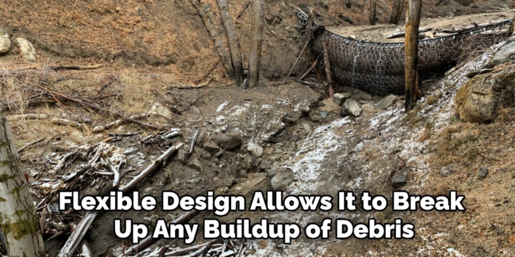 Flexible Design Allows It to Break 
Up Any Buildup of Debris