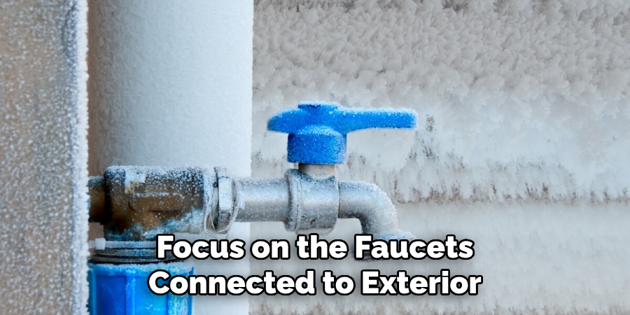 Focus on the Faucets
Connected to Exterior