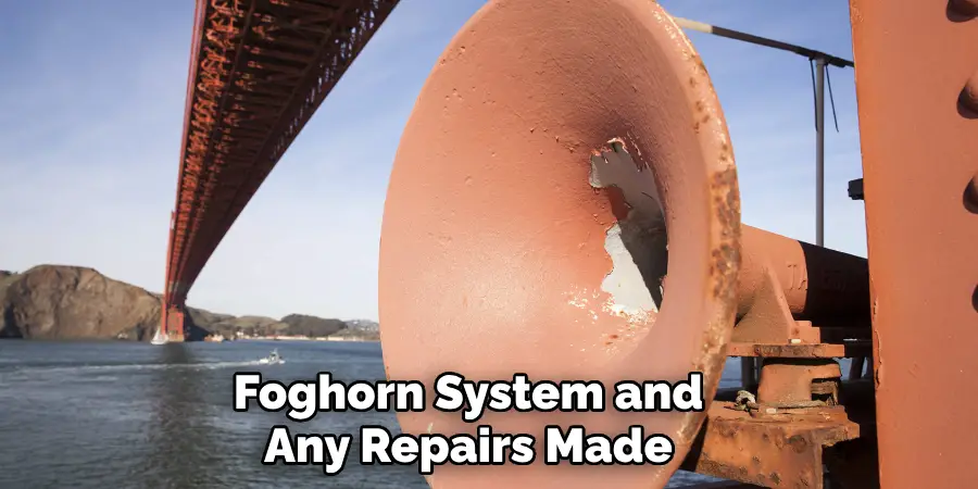 Foghorn System and
Any Repairs Made