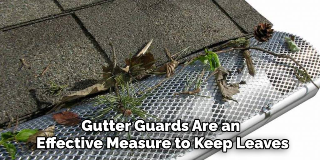 Gutter Guards Are an 
Effective Measure to Keep Leaves