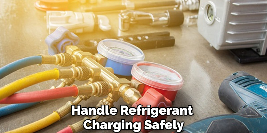 Handle Refrigerant 
Charging Safely