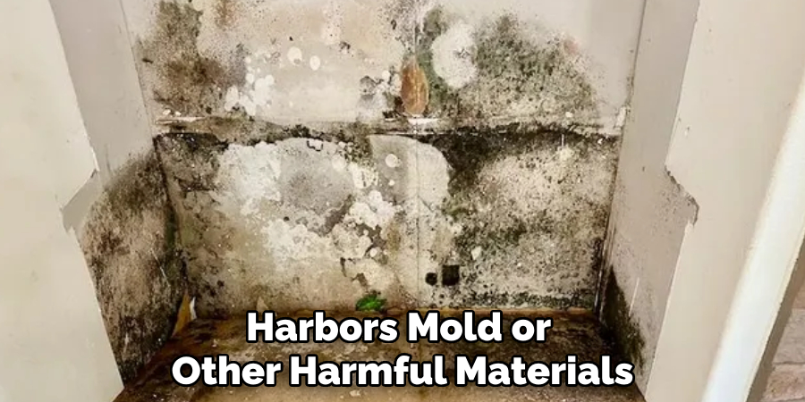 Harbors Mold or 
Other Harmful Materials