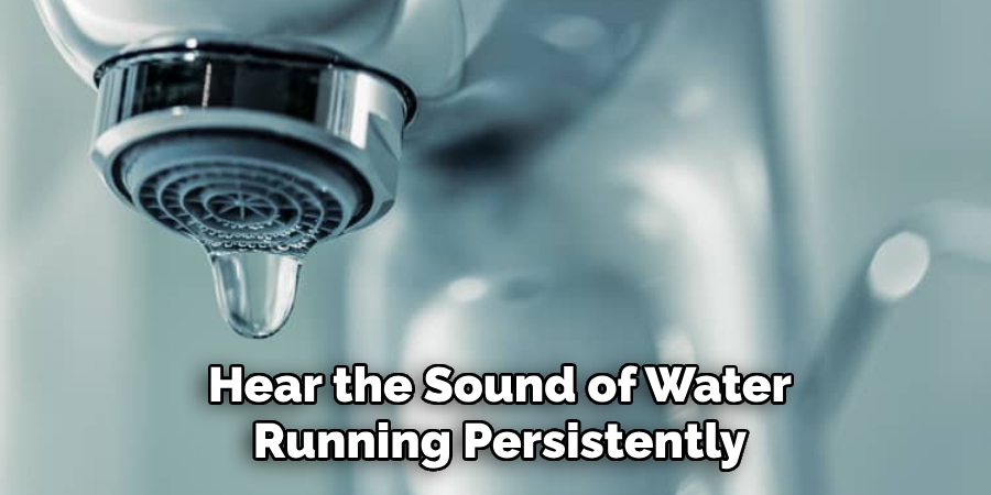 Hear the Sound of Water
Running Persistently