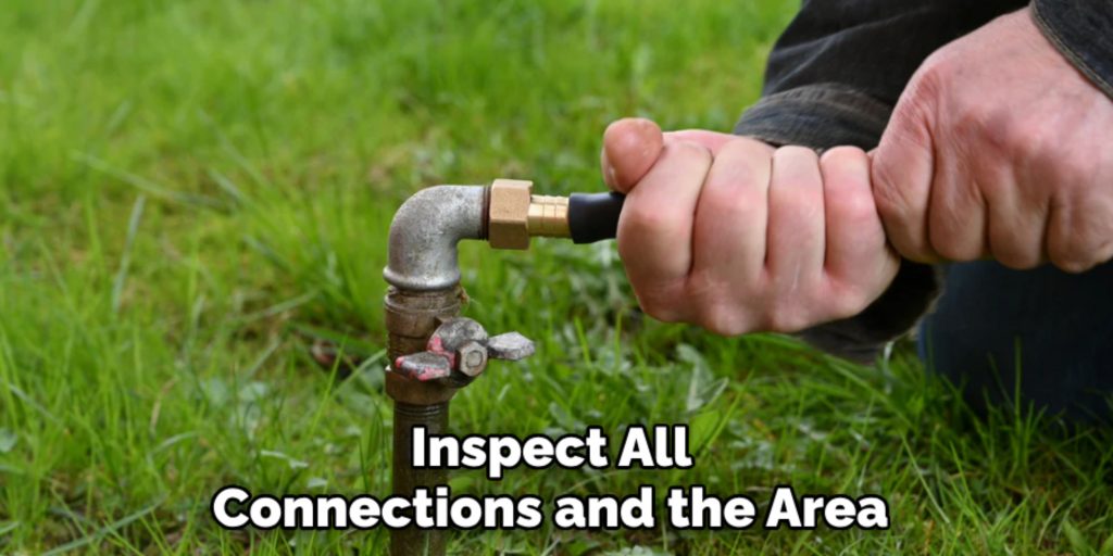 Inspect All 
Connections and the Area 