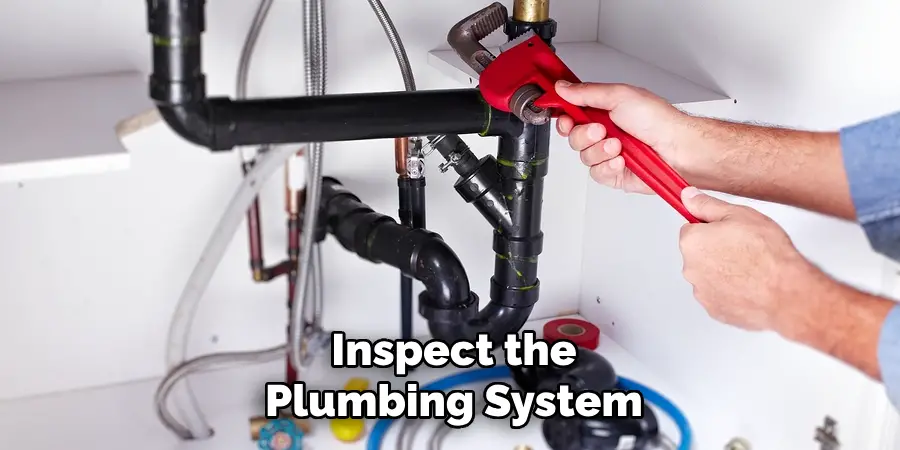 Inspect the
Plumbing System