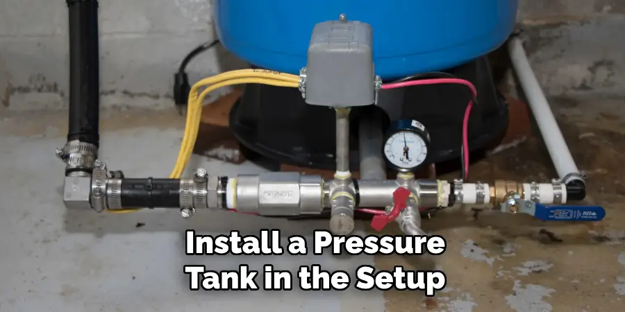 Install a Pressure
Tank in the Setup