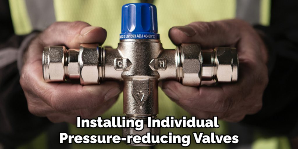 Installing Individual 
Pressure-reducing Valves