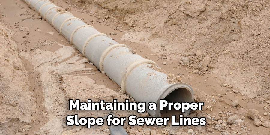 Maintaining a Proper
Slope for Sewer Lines